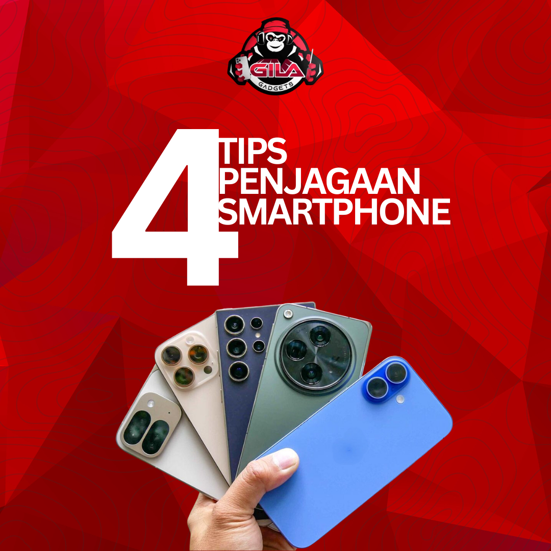4 Tips Penjagaan Smartphone Agar Tahan Lama