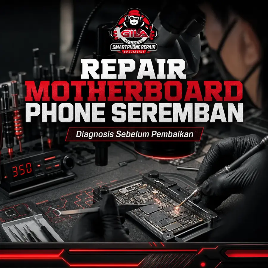 Repair Motherboard Phone Seremban — Diagnosis Sebelum Pembaikan